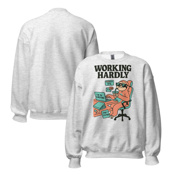 Unisex Sweatshirt Working Hardly - Image 2