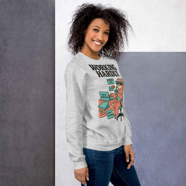 Unisex Sweatshirt Working Hardly - Image 3