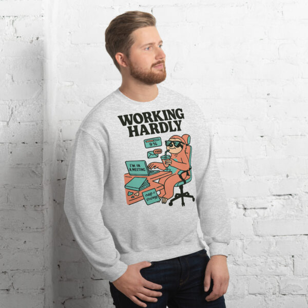 Unisex Sweatshirt Working Hardly - Image 4