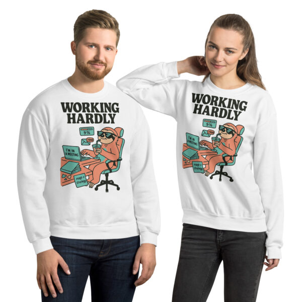 Unisex Sweatshirt Working Hardly - Image 7