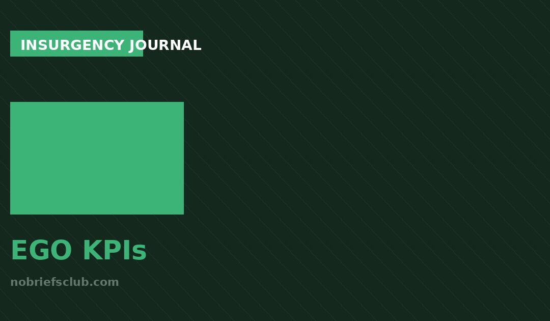 Ego KPIs: The Metrics That Make CMOs Feel Good and Companies Feel Nothing