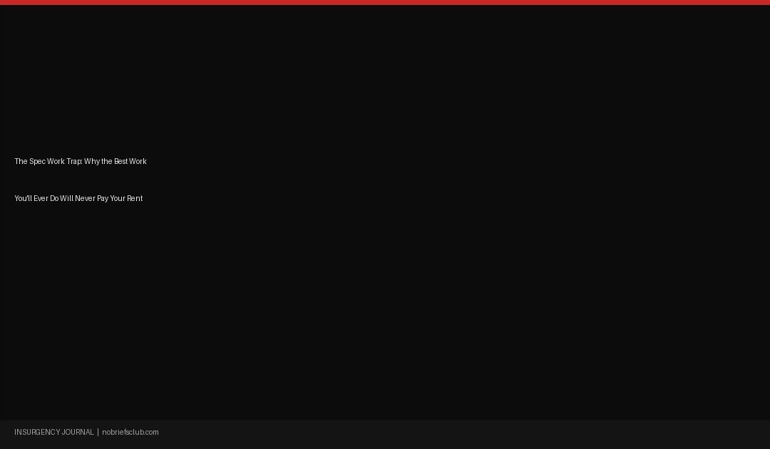 The Spec Work Trap: Why the Best Work You’ll Ever Do Will Never Pay Your Rent