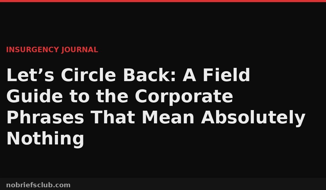 Let’s Circle Back: A Field Guide to the Corporate Phrases That Mean Absolutely Nothing
