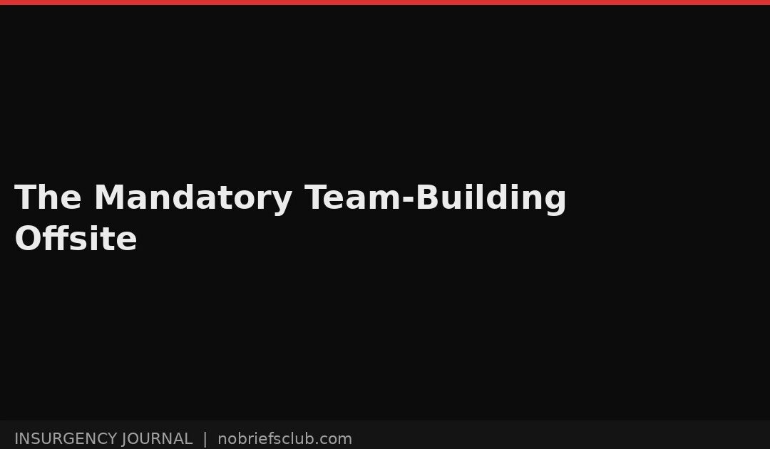 The Mandatory Team-Building Offsite: Trust Falls, Forced Fun, and the Quiet Despair of Synergy