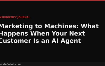 Marketing to Machines: What Happens When Your Next Customer Is an AI Agent