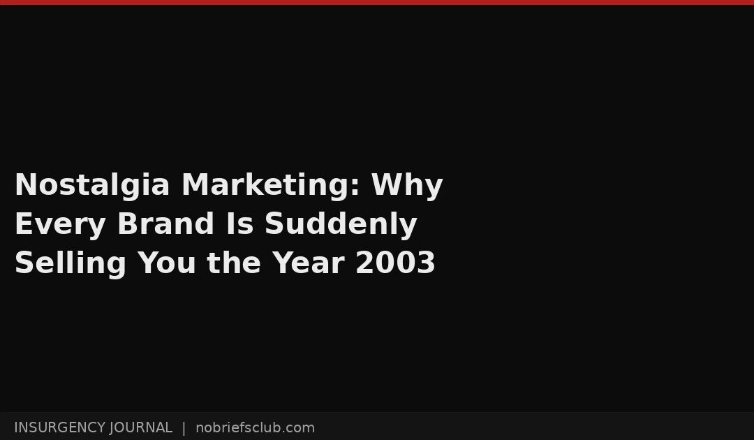 Nostalgia Marketing: Why Every Brand Is Suddenly Selling You the Year 2003