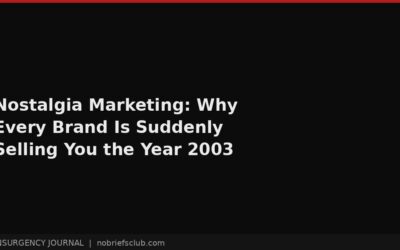 Nostalgia Marketing: Why Every Brand Is Suddenly Selling You the Year 2003