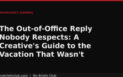 The Out-of-Office Reply Nobody Respects: A Creative’s Guide to the Vacation That Wasn’t