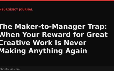 The Maker-to-Manager Trap: When Your Reward for Great Creative Work Is Never Making Anything Again