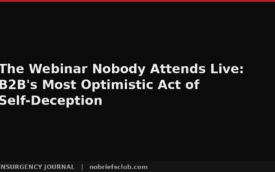 The Webinar Nobody Attends Live: B2B’s Most Optimistic Act of Self-Deception