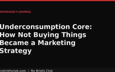 Underconsumption Core: How Not Buying Things Became a Marketing Strategy